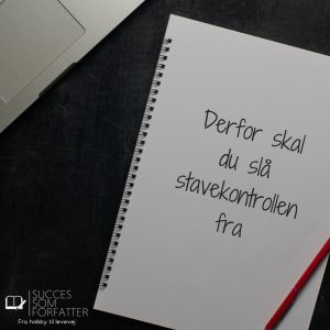 Derfor skal du slå stavekontrollen fra